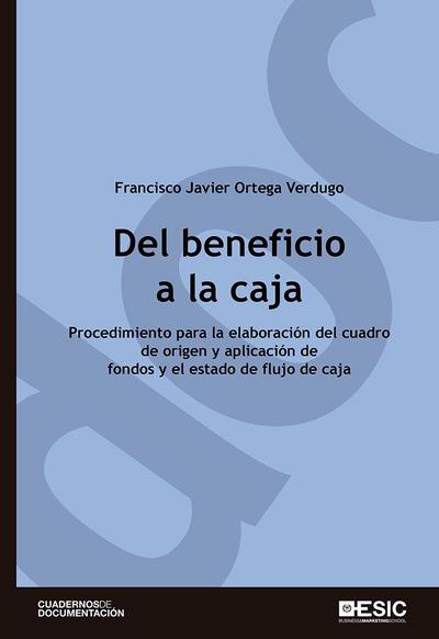 Del beneficio a la caja : procedimiento para la elaboración del cuadro de origen y aplicación de fondos y el estado de flujo de caja