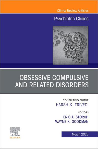Obsessive Compulsive and Related Disorders, An Issue of Psychiatric Clinics of North America