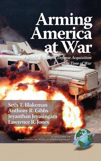 Arming America at War a Model for Rapid Defense Acquisition in Time of War (Hc)