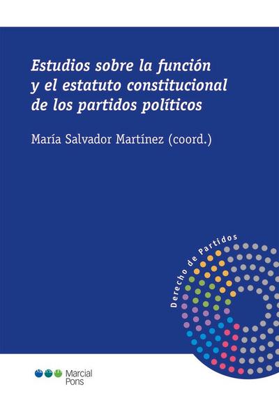 Estudios sobre la función y el estatuto constitucional de los partidos políticos