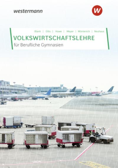 Volkswirtschaftslehre. Schülerband. Berufliche Gymnasien in Nordrhein-Westfalen