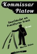 Kommissar Platow, Band 9: Geschändet am Frankfurte