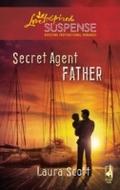 Secret Agent Father (Mills & Boon Love Inspire