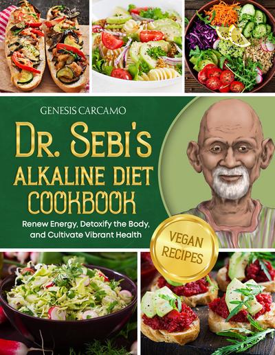 Dr. Sebi’s Alkaline Diet Cookbook
