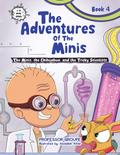 The Minis, the Chihuahua, and the Tricky Scientists