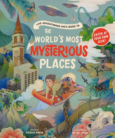 The Adventurous Kid’s Guide to the World’s Most Mysterious Places