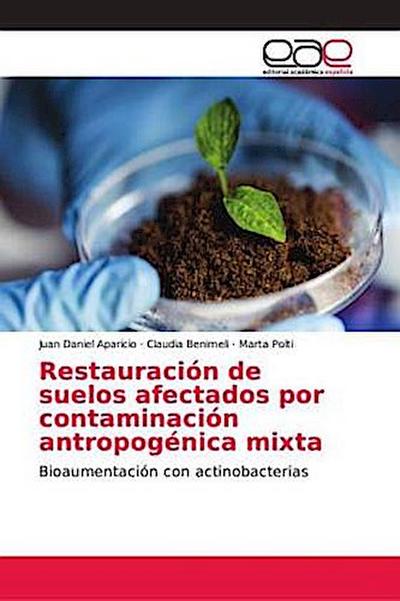 Restauración de suelos afectados por contaminación antropogénica mixta
