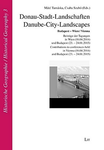 Donau-Stadt-Landschaften / Danube-City-Landscapes
