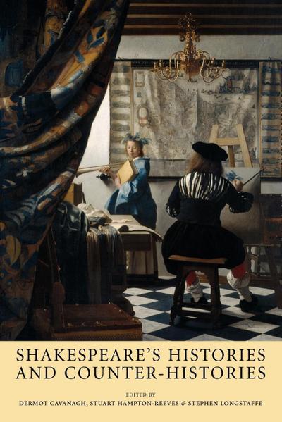 Shakespeare’s histories and counter-histories