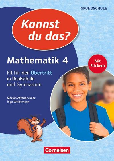 Kannst du das? - Neubearbeitung. 4. Jahrgangsstufe - Mathematik: Fit für den Übertritt in Realschule und Gymnasium. Übungsheft