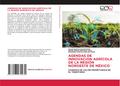AGENDAS DE INNOVACION AGRÍCOLA DE LA REGIÓN NOROESTE DE MÉXICO