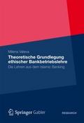 Theoretische Grundlegung ethischer Bankbetriebslehre