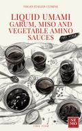 Liquid Umami: Garum, Miso and Vegetable Amino Sauces