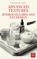 Advanced Textures: Hydrocolloids and Fat Design