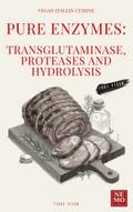 Pure Enzymes: Transglutaminase, Proteases and Hydrolysis
