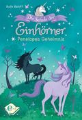 Die Schule der Einhörner: Penelopes Geheimnis