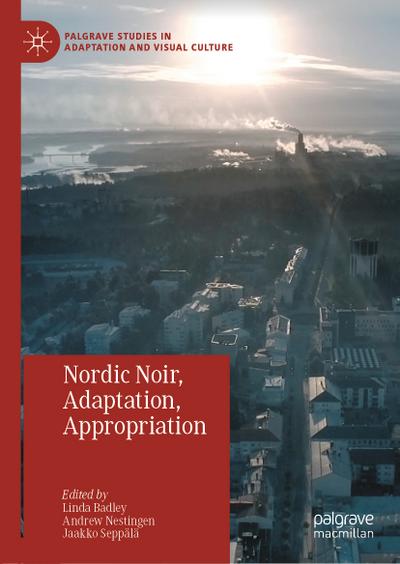 Nordic Noir, Adaptation, Appropriation