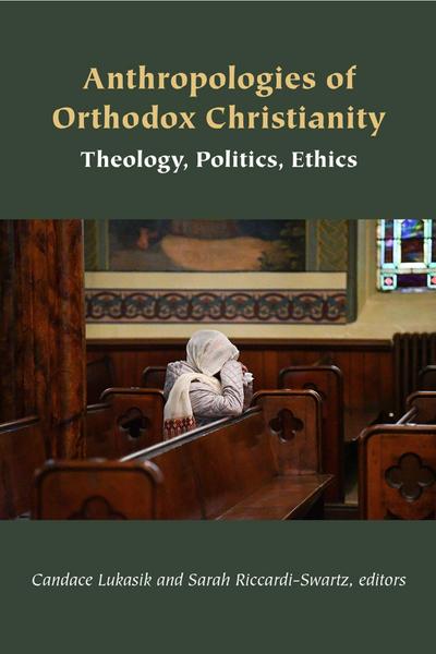 Anthropologies of Orthodox Christianity