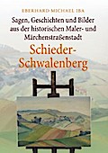 Sagen, Geschichten und Bilder aus der historischen Maler- und Märchenstraßenstadt Schieder-Schwalenberg