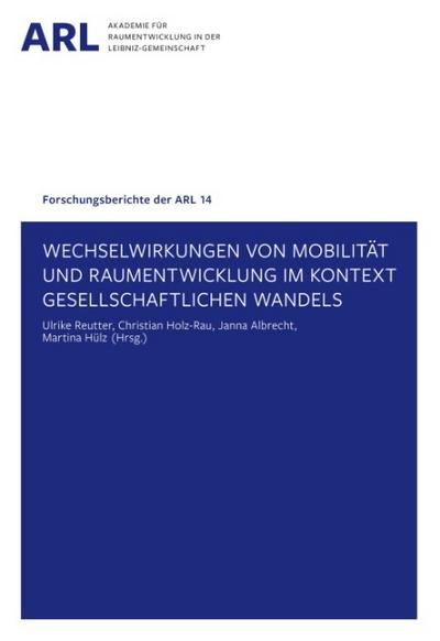 Wechselwirkungen von Mobilität und Raumentwicklung im Kontext gesellschaftlichen Wandels