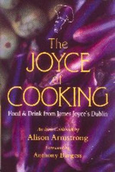 The Joyce of Cooking: Food & Drink from James Joyce’s Dublin