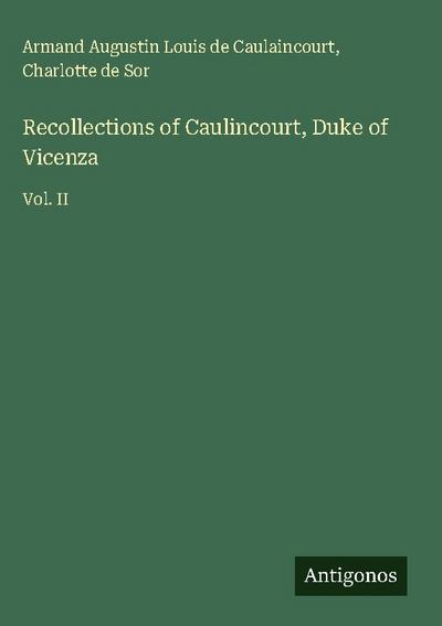 Recollections of Caulincourt, Duke of Vicenza
