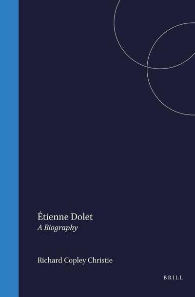 Étienne Dolet, the Martyr of the Renaissance, 1508-1546