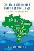 Cultura, Gastronomia e História de Norte a Sul