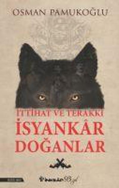Ittihat ve Terakki Isyankar Doganlar