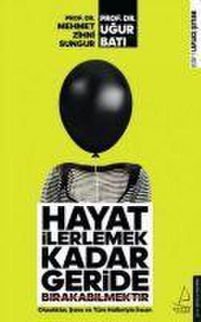 Hayat Ilerlemek Kadar Geride Birakabilmektir