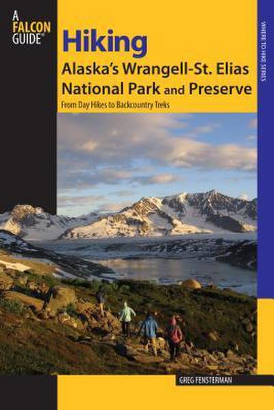 Hiking Alaska’s Wrangell-St. Elias National Park and Preserve
