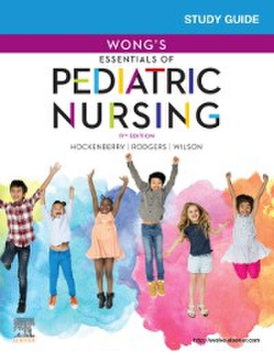 Study Guide for Wong’s Essentials of Pediatric Nursing - E-Book