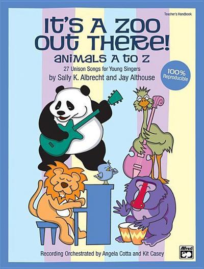It’s a Zoo Out There! Animals A to Z: 27 Unison Songs for Young Singers (Soundtrax)