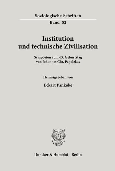 Institution und technische Zivilisation.