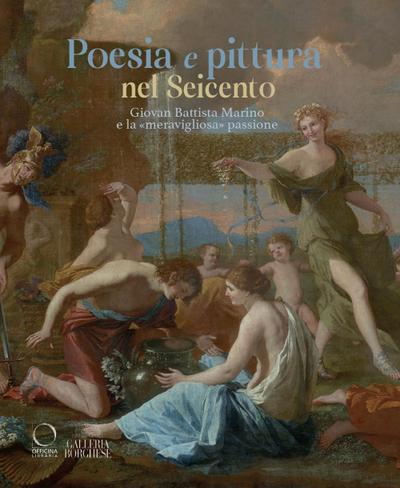 Poesia e pittura nel Seicento. Giovan Battista Marino e la ’meravigliosa’ passione