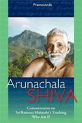 Arunachala Shiva: Commentaries on Sri Ramana Maharshi’s Teachings ’Who Am I?’