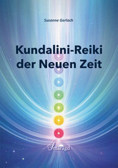 Kundalini-REIKI der Neuen Zeit