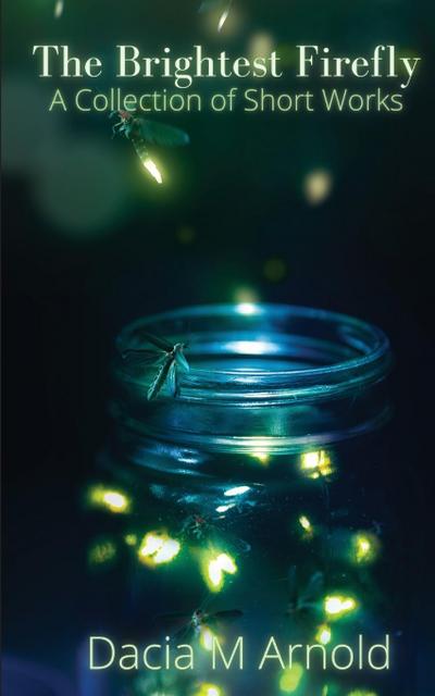 Arnold, D: Brightest Firefly