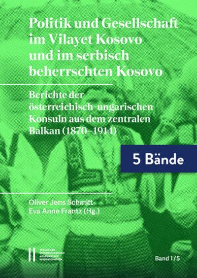 Politik und Gesellschaft im Vilayet Kosovo und im serbisch beherrschten Kosovo, 5 Teile