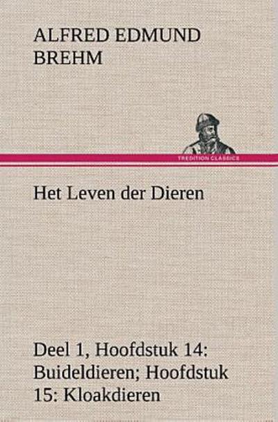 Het Leven der Dieren Deel 1, Hoofdstuk 14: Buideldieren; Hoofdstuk 15: Kloakdieren
