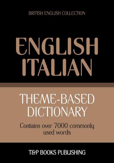 Theme-based dictionary British English-Italian - 7000 words