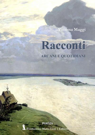 Maggi, V: Racconti arcani e quotidiani