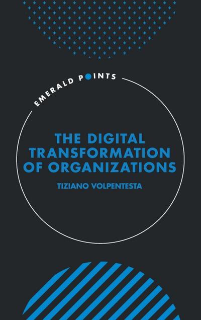 The Digital Transformation of Organizations