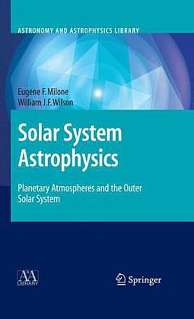 Solar System Astrophysics Solar System Astrophysics