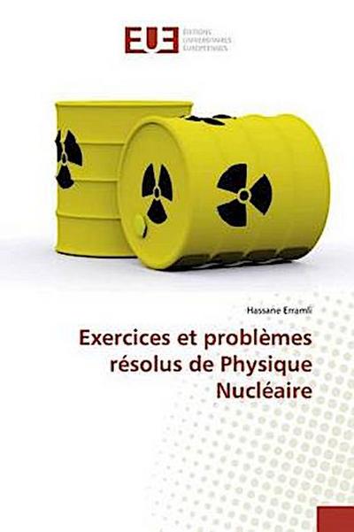 Exercices et problèmes résolus de Physique Nucléaire