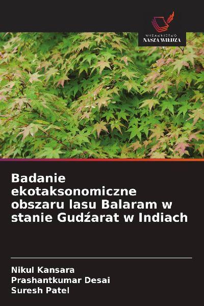 Badanie ekotaksonomiczne obszaru lasu Balaram w stanie Gud¿arat w Indiach