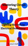 Mastering Circuit Theory