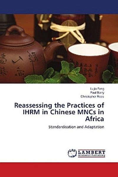 Reassessing the Practices of IHRM in Chinese MNCs in Africa