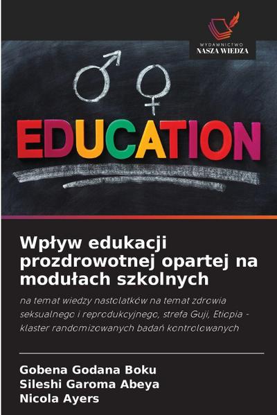 Wp¿yw edukacji prozdrowotnej opartej na modu¿ach szkolnych
