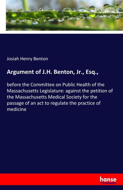 Argument of J.H. Benton, Jr., Esq.